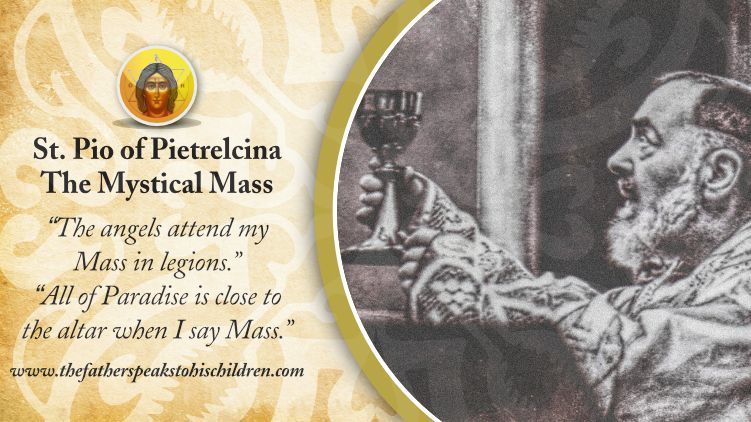 Saint Padre Pio The Mystical Mass