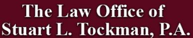 The Law Office of Stuart L. Tockman, P.A. The Law Office of Stuart L. Tockman, P.A.