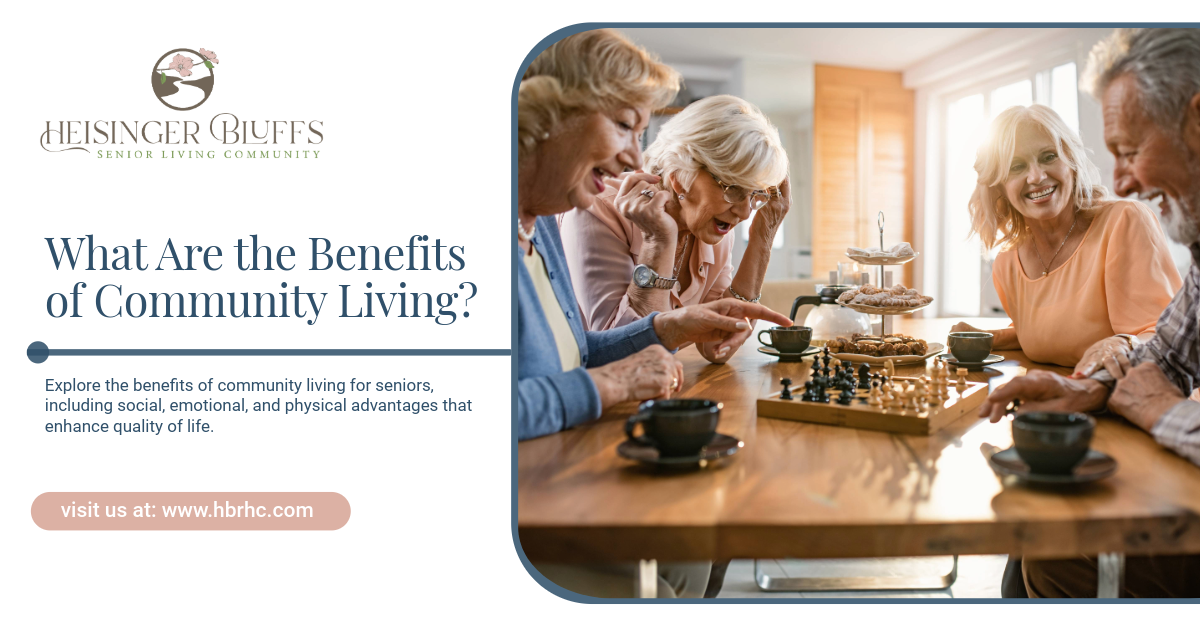 What Are the Benefits of Community Living? | Heisinger Bluffs