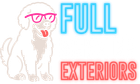 Dog wearing glasses, next to glowing text "FULL EXTERIORS."