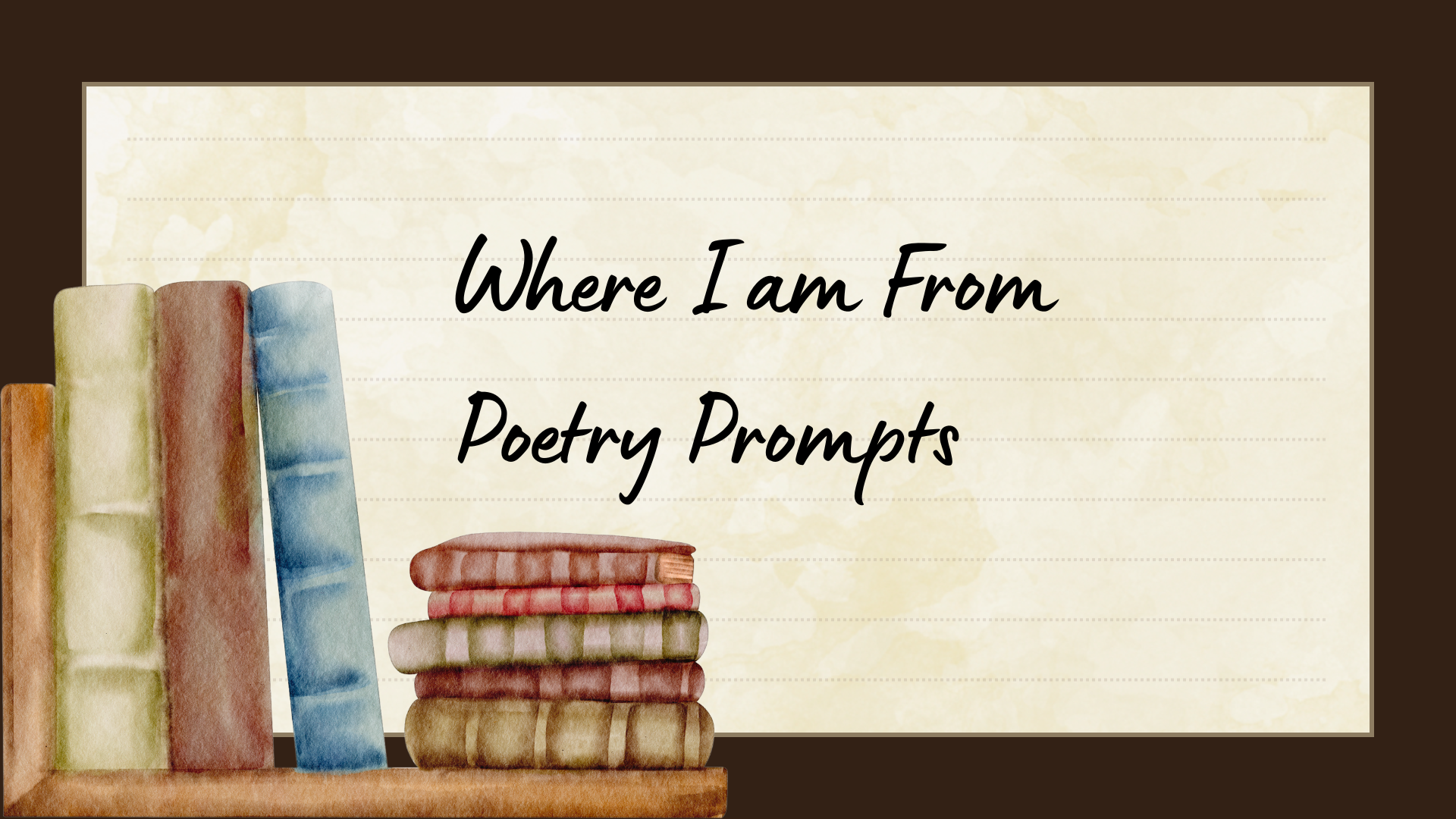 Book stack beside title text “Where I am from Poetry Prompts” on a lined paper background