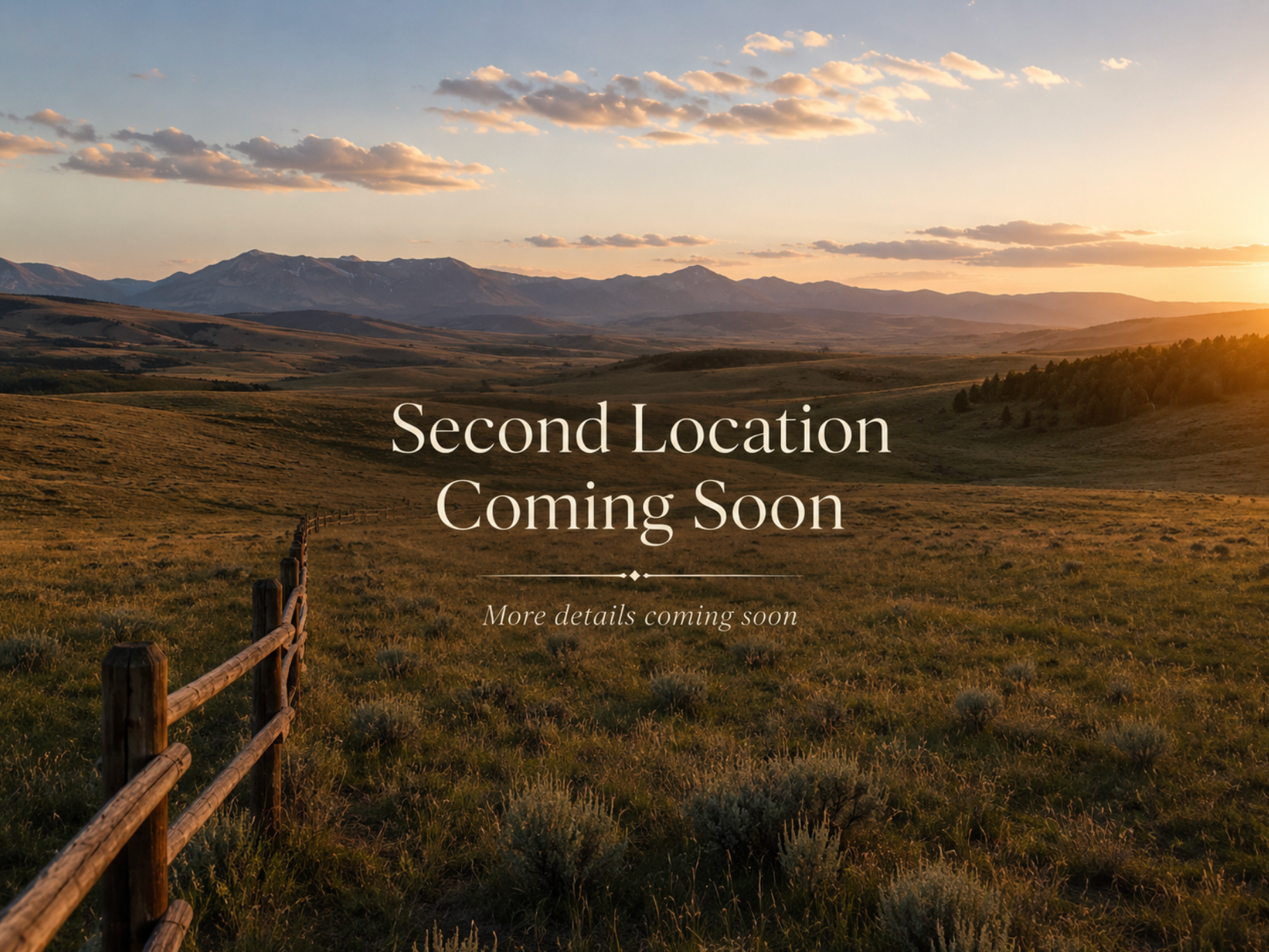 Sunset over grassy hills with fence; centered text reads “Second Location Coming Soon.”