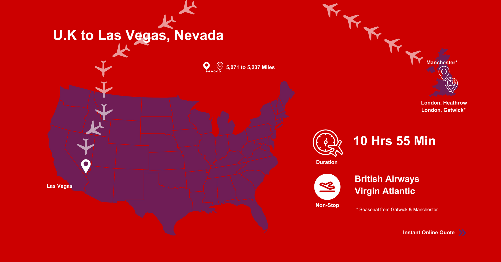 A map of the United States showing flights from U.K to Las Vegas , Nevada