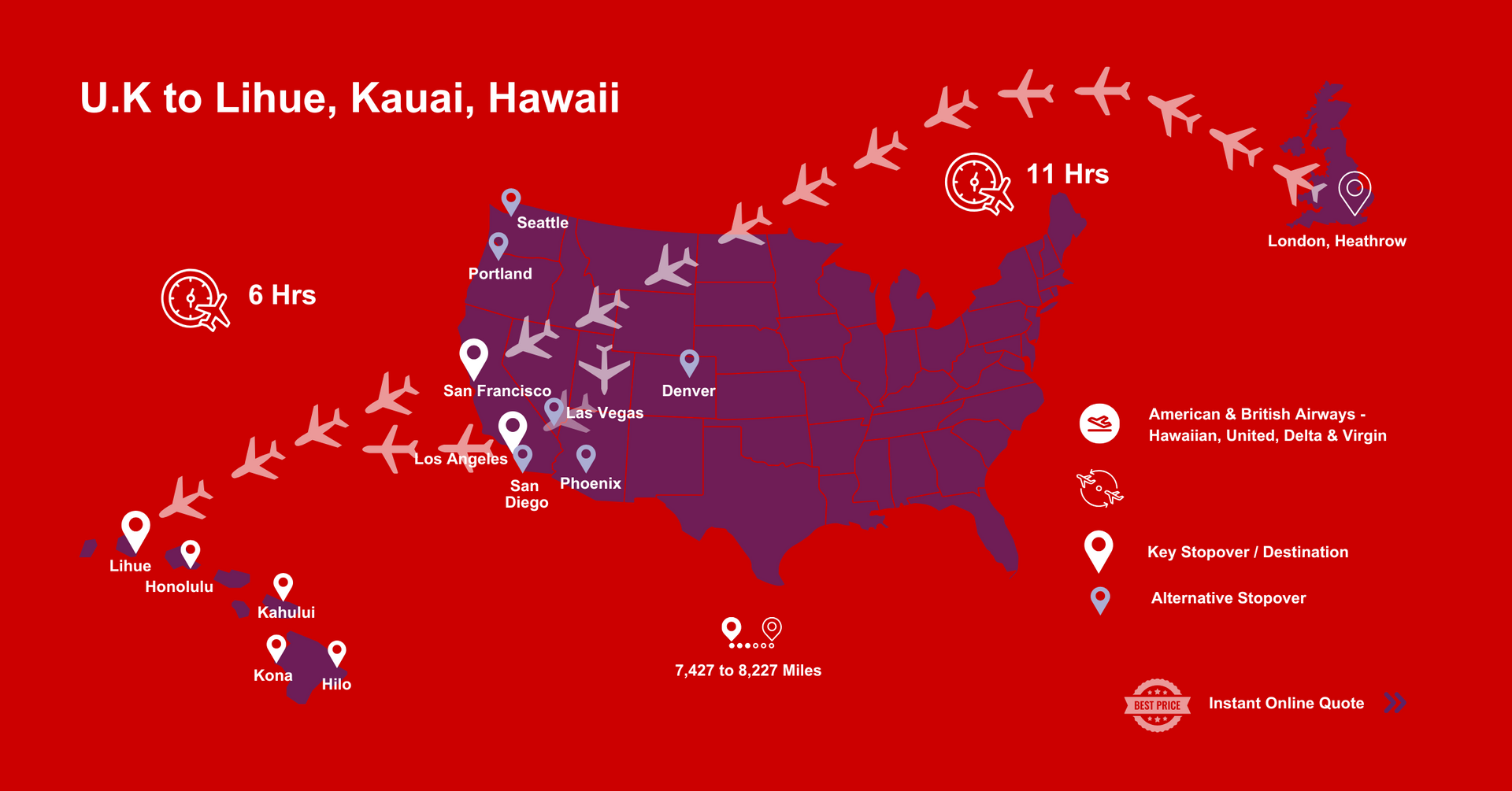 A map of the United States showing flights from U.K to Lihue , Kauai in the Hawaiian Islands