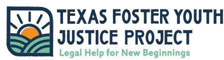 Texas Foster Youth Justice Project – Free Legal Help for Current & Former Foster Youth