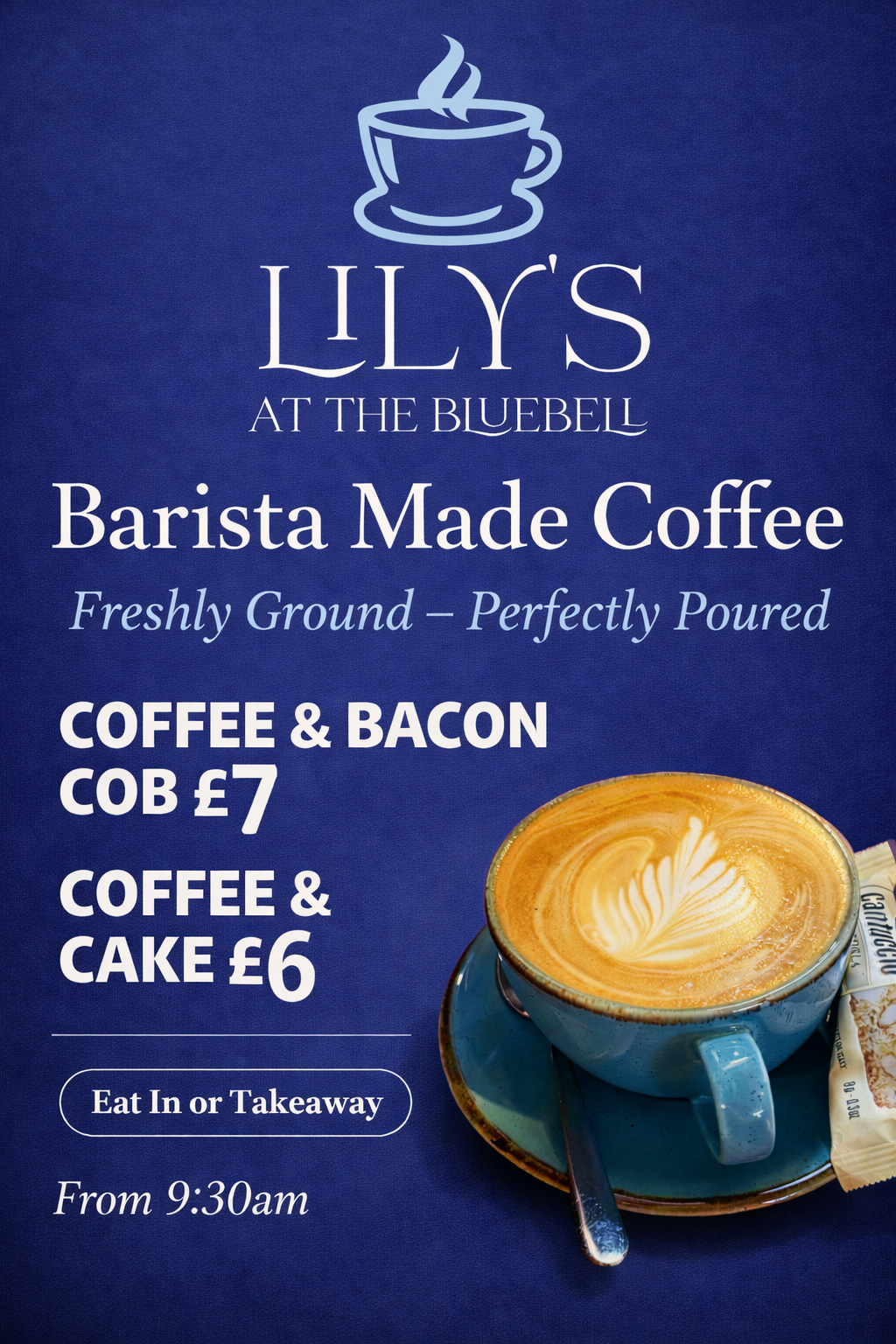 Blue café poster advertising barista-made coffee, coffee and bacon, and coffee and cake £6.99, with a latte cup.