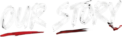 “OUR STORY” written in light gray brush script with red underlines on a white background