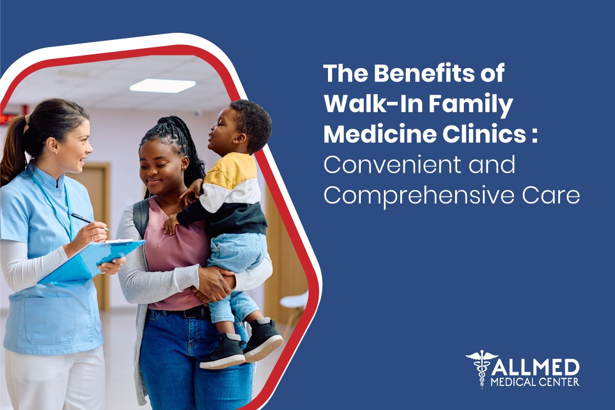 The Benefits of WalkIn Family Medicine Clinics Convenient Care