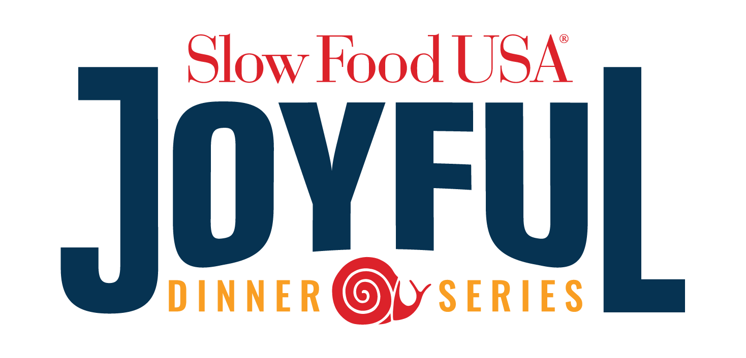 Joyful Dinner Series by Slow Food USA