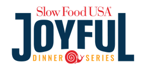 Joyful Dinner Series by Slow Food USA