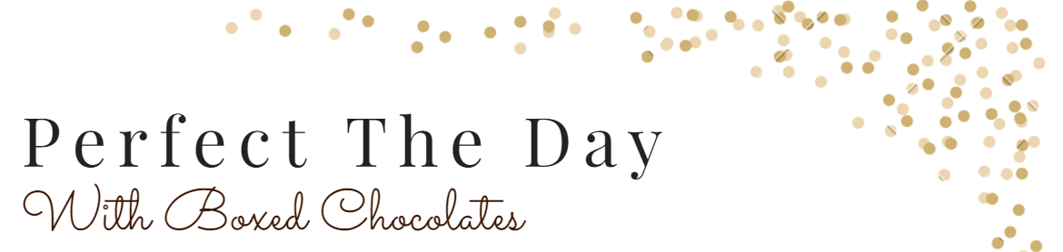 perfect the day with chocolate