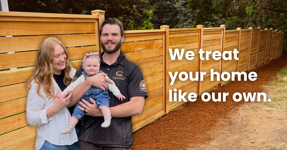We treat your home like our own.