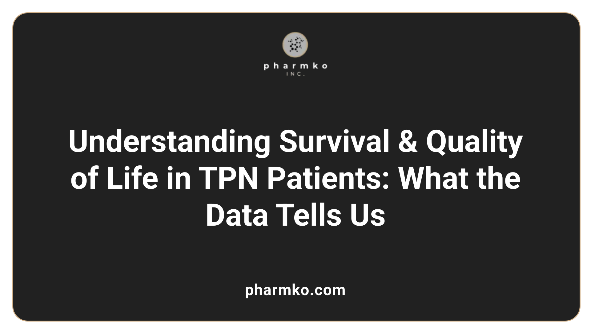 Understanding Survival & Quality of Life in TPN Patients: What the Data Tells Us