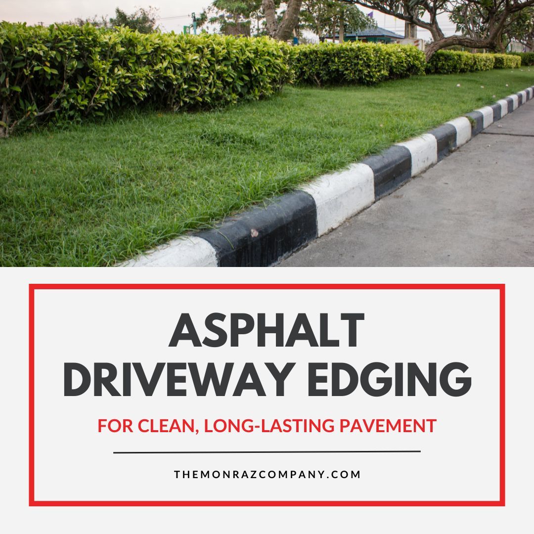 Asphalt driveway edging for clean , long - lasting pavement