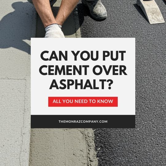 Can You Put Cement Over Asphalt?: All You Need To Know
