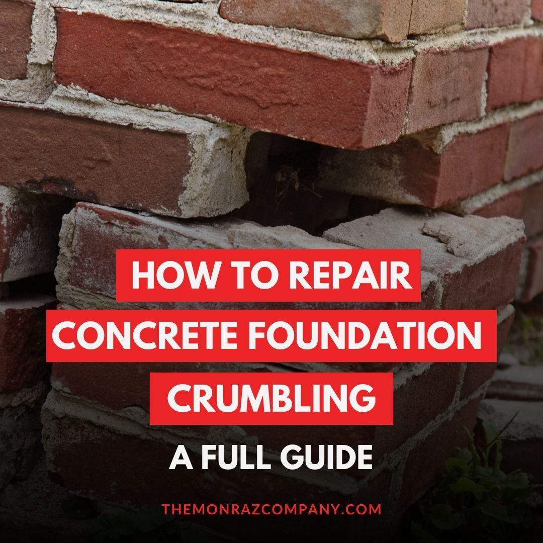How to repair concrete foundation crumbling a full guide