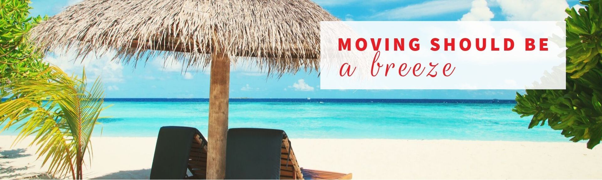 Beach scene with turquoise water, lounge chairs, and a sign reading “Moving should be a breeze”