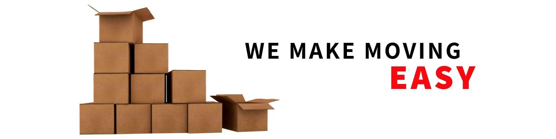 Cardboard boxes stacked on a moving truck scene with text: “WE MAKE MOVING EASY”