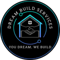 Dream Build Services logo with a house and handshake in a black and blue circular design, &ldquo;You Dream, We Build&rdquo;