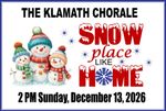 Klamath Chorale winter concert poster with snowmen and the title “Snow Place Like Home,” Dec. 13, 2026