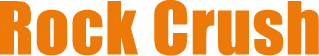 Company logo - Click to return home Rock Crush