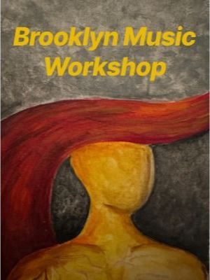 A poster for the brooklyn music workshop