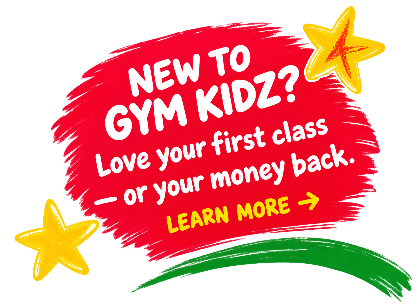 Promotional graphic reading “New to Gym Kidz? Love your first class or your money back. Learn more” in red and yellow
