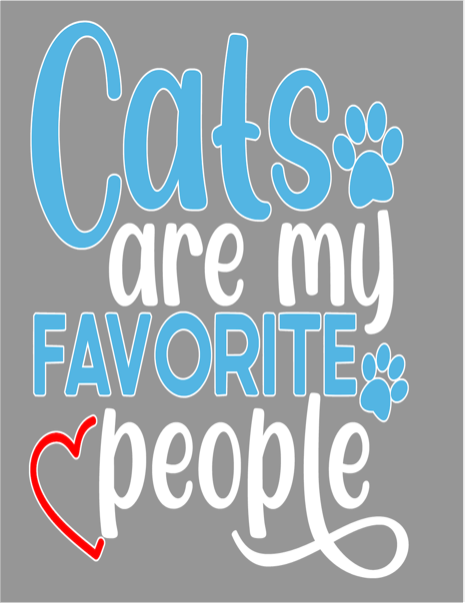 Stylized text on gray background: “Cats are my favorite people” with paw prints and a heart.