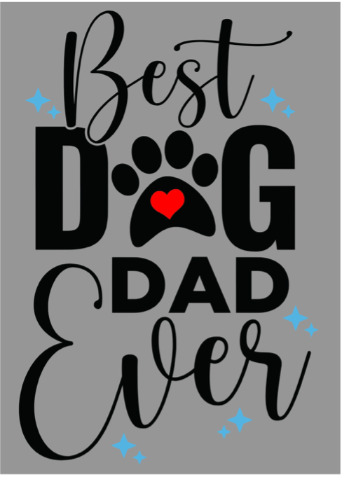 Best dog dad ever text with black paw print and red heart on gray background