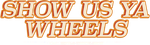 Show Us Ya Wheels event logo