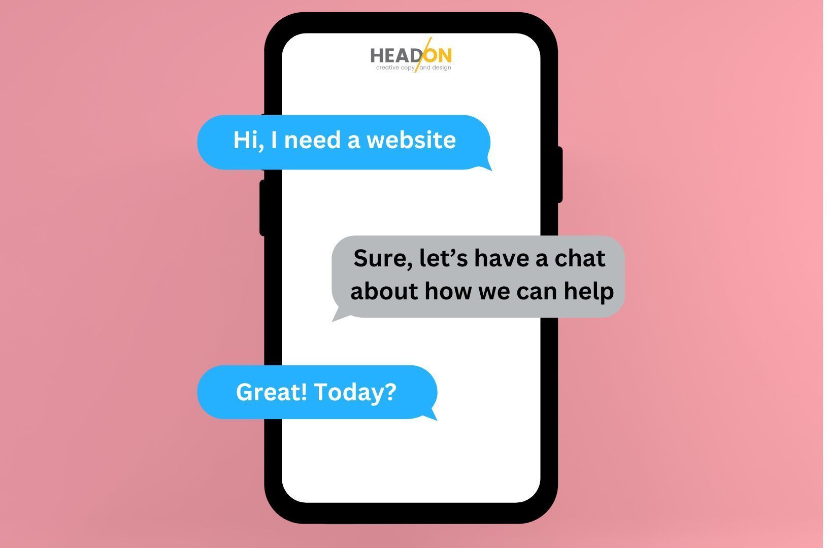 A cell phone with a chat bubble that says `` hi , i need a website ''.
