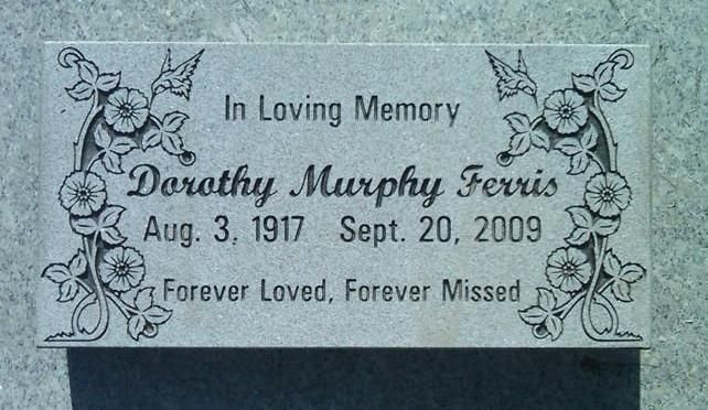 Memorial gravestone reading “In Loving Memory Dorothy Murphy Ferris,” Aug. 3, 1917–Sept. 20, 2009.