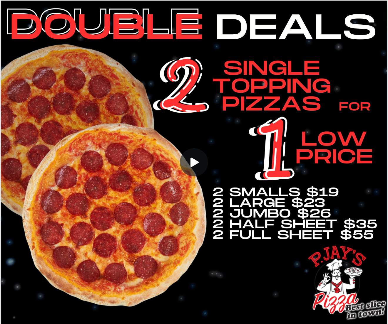 Pizza deal: Two single topping pizzas for the price of one. Sizes and prices listed.
