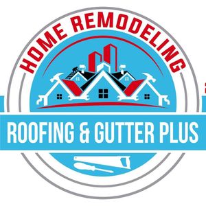 Home Remodeling Roofing & Gutters Plus Home Remodeling Roofing & Gutters Plus