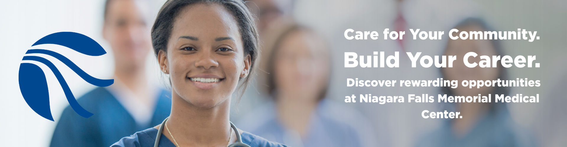Smiling healthcare worker beside text: “Build Your Care. Discover rewarding opportunities at Niagara Falls Memorial Medical Center.”