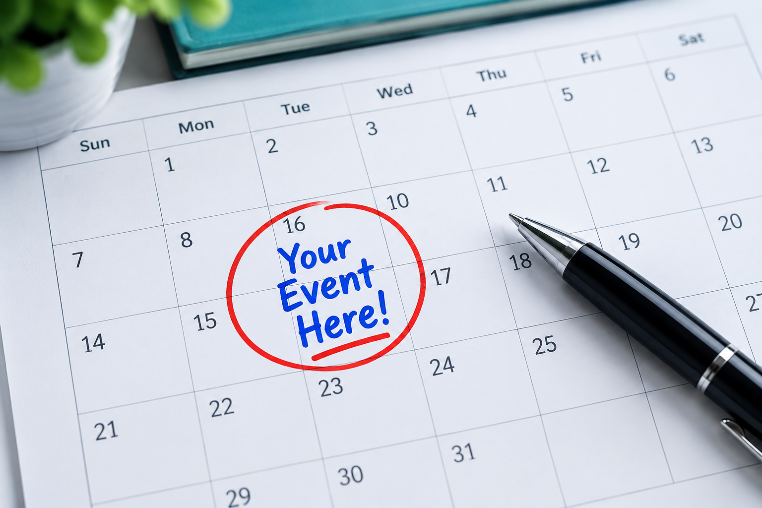 Calendar with a red-circled “Your Event Here!” note and a pen on the page.