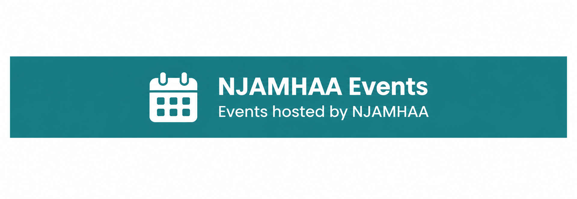 Teal banner with a white calendar icon and the text “NJAMHAA Events” and “Events hosted by NJAMHAA”