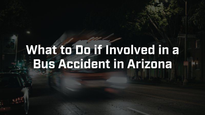 What to do if involved in a bus accident in arizona