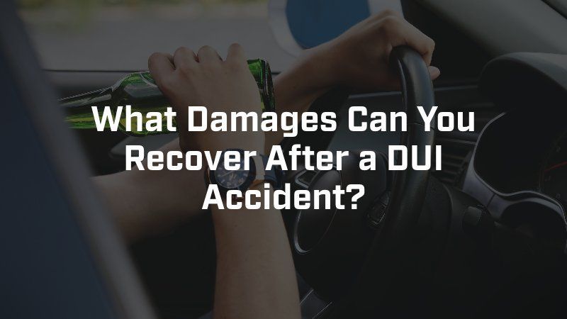 A driver holds a green bottle behind a steering wheel, with text asking about damages recoverable after a DUI accident.