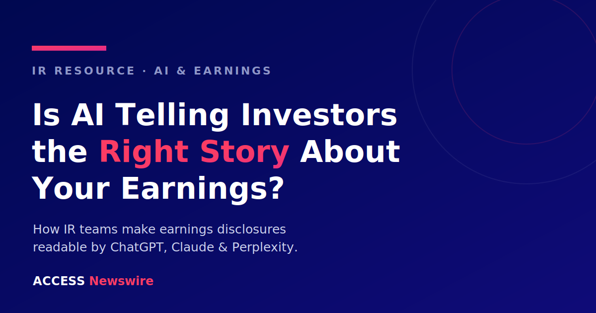 ACCESS Newswire guide on AI investor relations — how AI assistants read company earnings disclosures