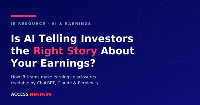 ACCESS Newswire guide on AI investor relations — how AI assistants read company earnings disclosures