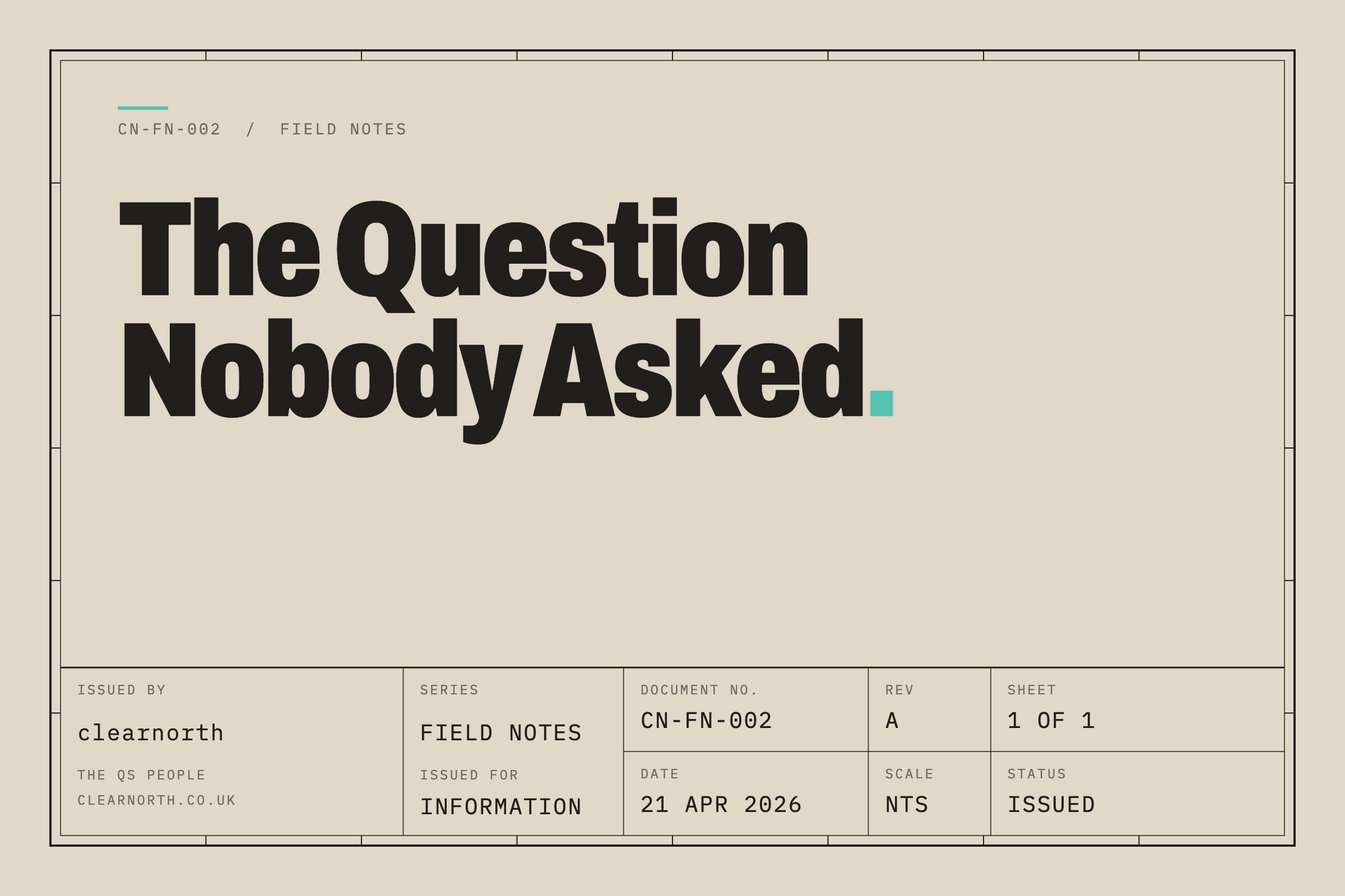 Field Notes CN-FN-002: The Question Nobody Asked