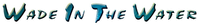 "Wade In The Water" logo in turquoise script.