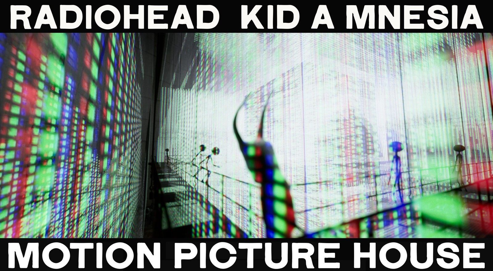 Cartel Radiohead KID A MNESIA Motion Picture House. Imagen promocional de la producción, vía Fever.