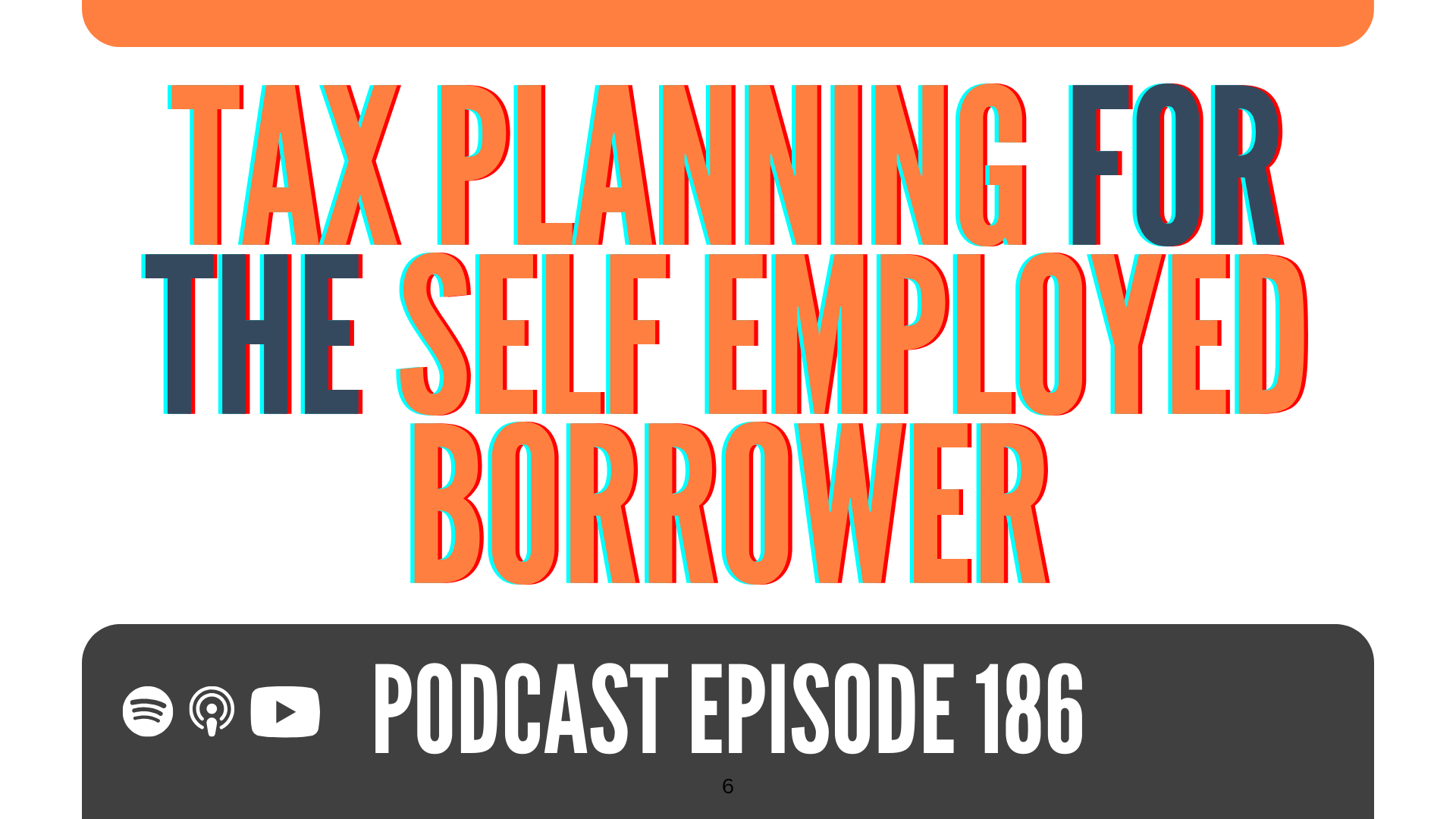 A podcast episode about tax planning for the self employed borrower.
