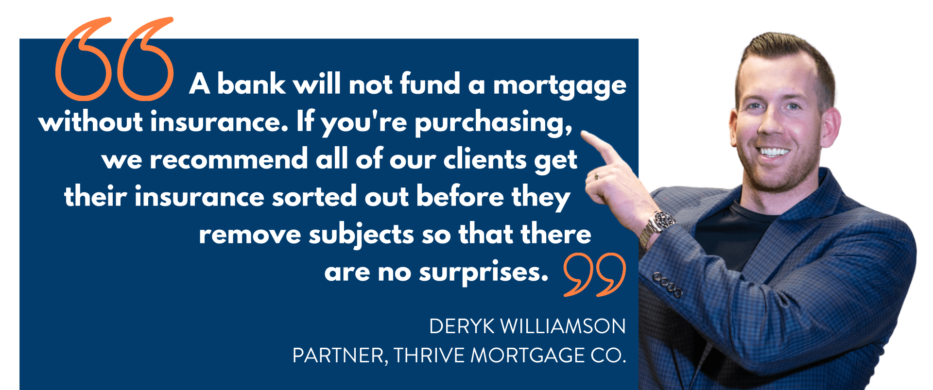 A man is pointing at a quote that says a bank will not fund a mortgage without insurance
