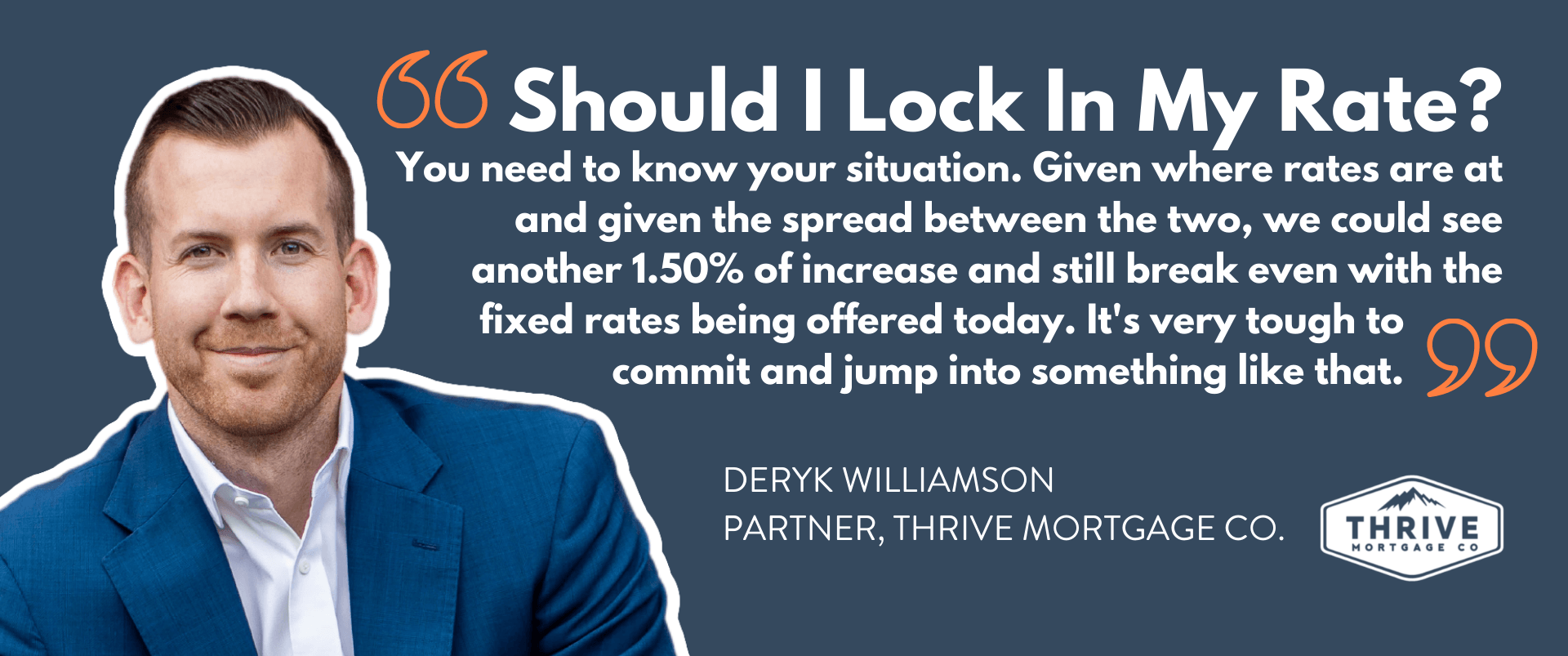 A man in a blue suit is standing next to a quote that says should i lock in my rate ?