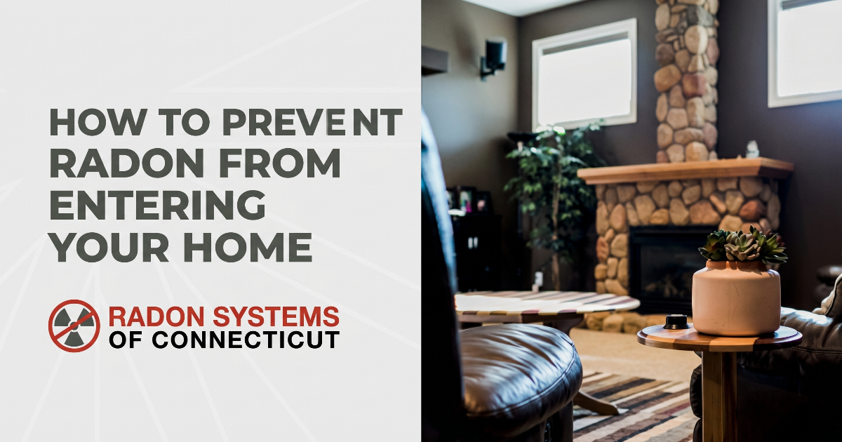 How to Prevent Radon From Entering Your Home