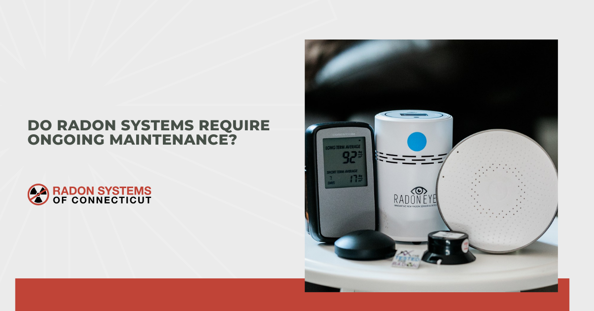 Do Radon Systems Require Ongoing Maintenance?
