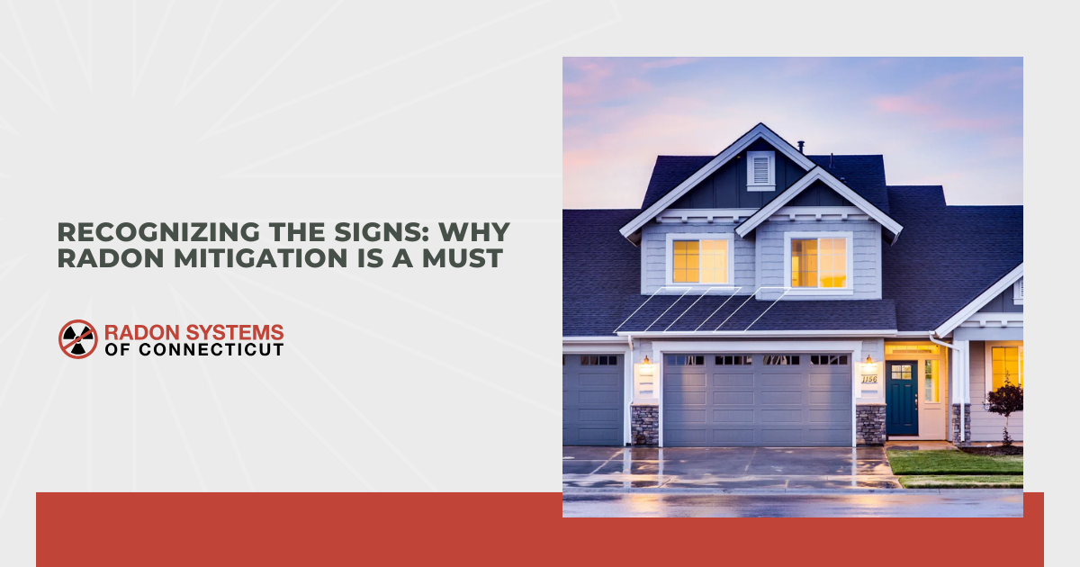 Recognizing the Signs: Why Radon Mitigation Is a Must